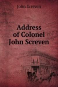 ADDRESS OF COLONEL JOHN SCREVEN