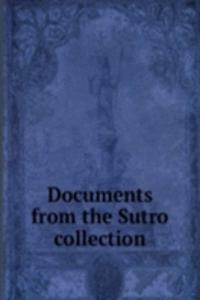 DOCUMENTS FROM THE SUTRO COLLECTION
