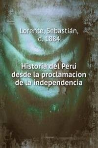 Historia del Peru desde la proclamacion de la independencia