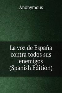 La voz de Espana contra todos sus enemigos (Spanish Edition)