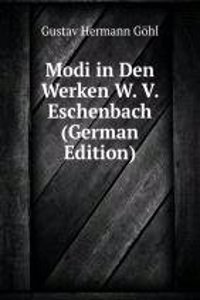 Modi in Den Werken W. V. Eschenbach (German Edition)