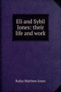 ELI AND SYBIL JONES THEIR LIFE AND WORK
