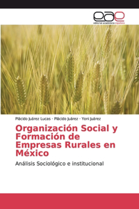 Organización Social y Formación de Empresas Rurales en México