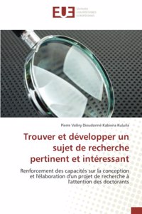 Trouver et développer un sujet de recherche pertinent et intéressant
