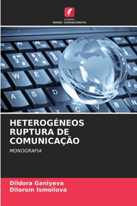 Heterogéneos Ruptura de Comunicação