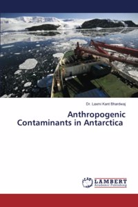 Anthropogenic Contaminants in Antarctica