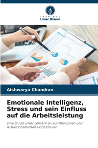 Emotionale Intelligenz, Stress und sein Einfluss auf die Arbeitsleistung