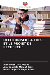 Décoloniser La Thèse Et Le Projet de Recherche