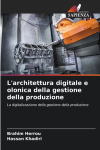 L'architettura digitale e olonica della gestione della produzione