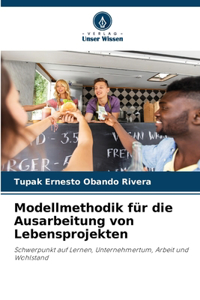 Modellmethodik für die Ausarbeitung von Lebensprojekten