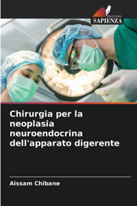 Chirurgia per la neoplasia neuroendocrina dell'apparato digerente