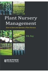 Plant Nursery Management : How to Start and Operate a Plant Nursery P/B
