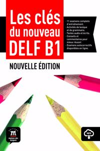 Les cles du DELF B1 Nouvelle edition