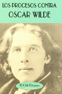 Los procesos contra Oscar Wilde: Actas de los juicios