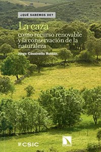 La caza como recurso renovable y la conservacion de la naturaleza