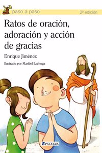 Ratos de oracion, adoracion y accion de gracias (Paso a paso) (Spanish Edition)