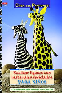 Realizar Figuras con Materiales Reciclados para Ninos [Paperback] [Jan 01, 2013] WURST(741681)