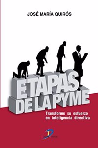 Etapas de la Pyme: Transforme su esfuerzo en inteligencia directiva (Spanish Edition)