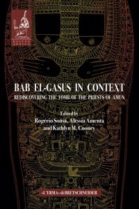 Bab El-Gasus in Context: Rediscovering the Tomb of the Priests of Amun