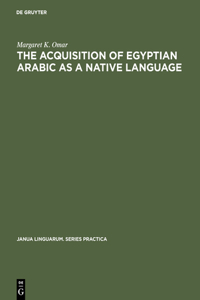 Acquisition of Egyptian Arabic as a Native Language