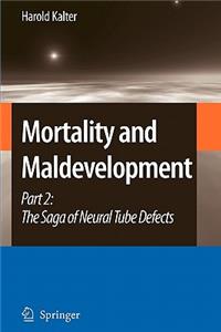 Mortality and Maldevelopment