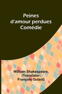 Peines d'amour perdues; Comédie