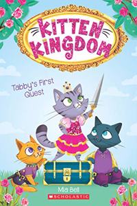 Kitten Kingdom #1: Tabby's First Quest