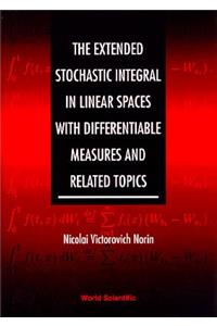 Extended Stochastic Integral in Linear Spaces with Differentiable Measures and Related Topics