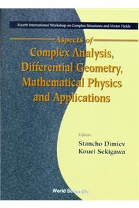 Aspects of Complex Analysis, Differential Geometry, Mathematical Physics and Applications - Proceedings of the Fourth International Workshop on Complex Structures and Vector Fields