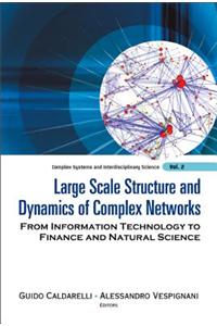 Large Scale Structure and Dynamics of Complex Network