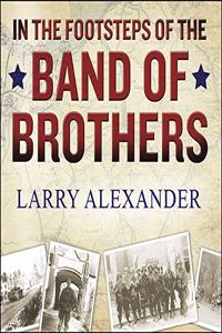 In the Footsteps of the Band of Brothers