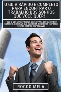 O guia rápido e completo para encontrar o trabalho dos sonhos que você quer!