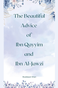 Beautiful Advice of Ibn Qayyim and Ibn Al-Jawzi