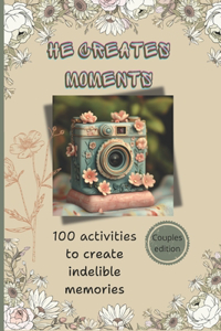 He creates moments
