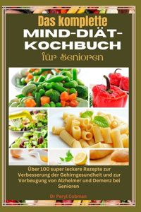Das komplette Mind-Diät-Kochbuch für Senioren