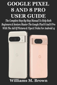 Google Pixel 8 and 8 Pro User Guide