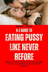 A-Z Guide to Eating Pussy like Never Before