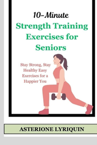 10-Minute Strength Training Exercises for Seniors