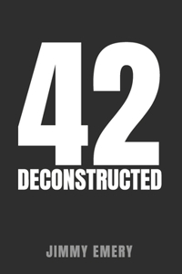 42 DECONSTRUCTED