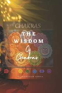 Wisdom Of Chakras