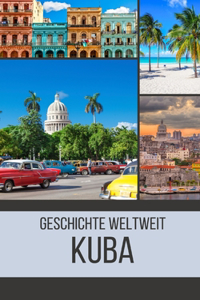 Kuba: Geschichte weltweit