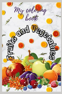 My Fruits and Vegetables coloring book