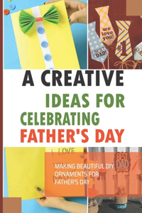A Creative Ideas For Celebrating Father's Day