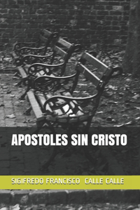 Apostoles Sin Cristo