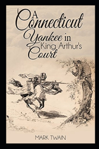 Connecticut Yankee in King Arthur's Court Illustrated