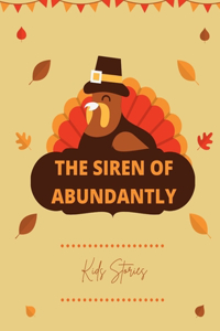 The Siren of Abundantly
