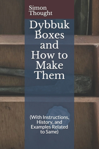 Dybbuk Boxes and How to Make Them