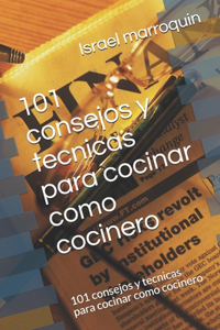 101 consejos y tecnicas para cocinar como cocinero