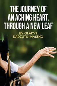 The Journey of an Aching Heart Through a New Leaf