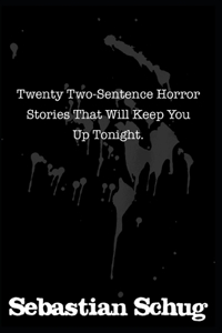 Twenty Two-Sentence Horror Stories That Will Keep You Up Tonight
